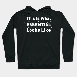 This Is What Essential Looks Like Hoodie